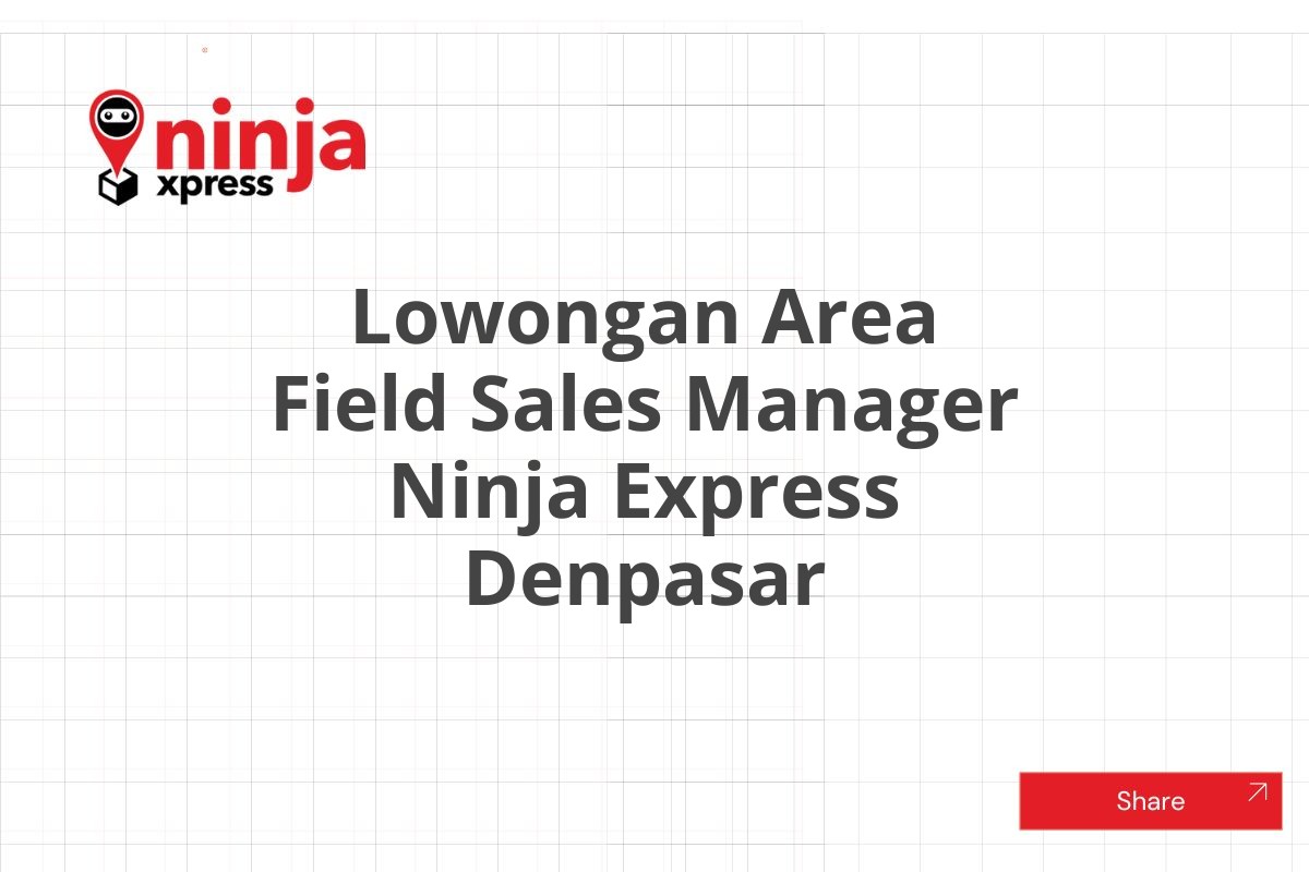 Lowongan Area Field Sales Manager Ninja Express Denpasar