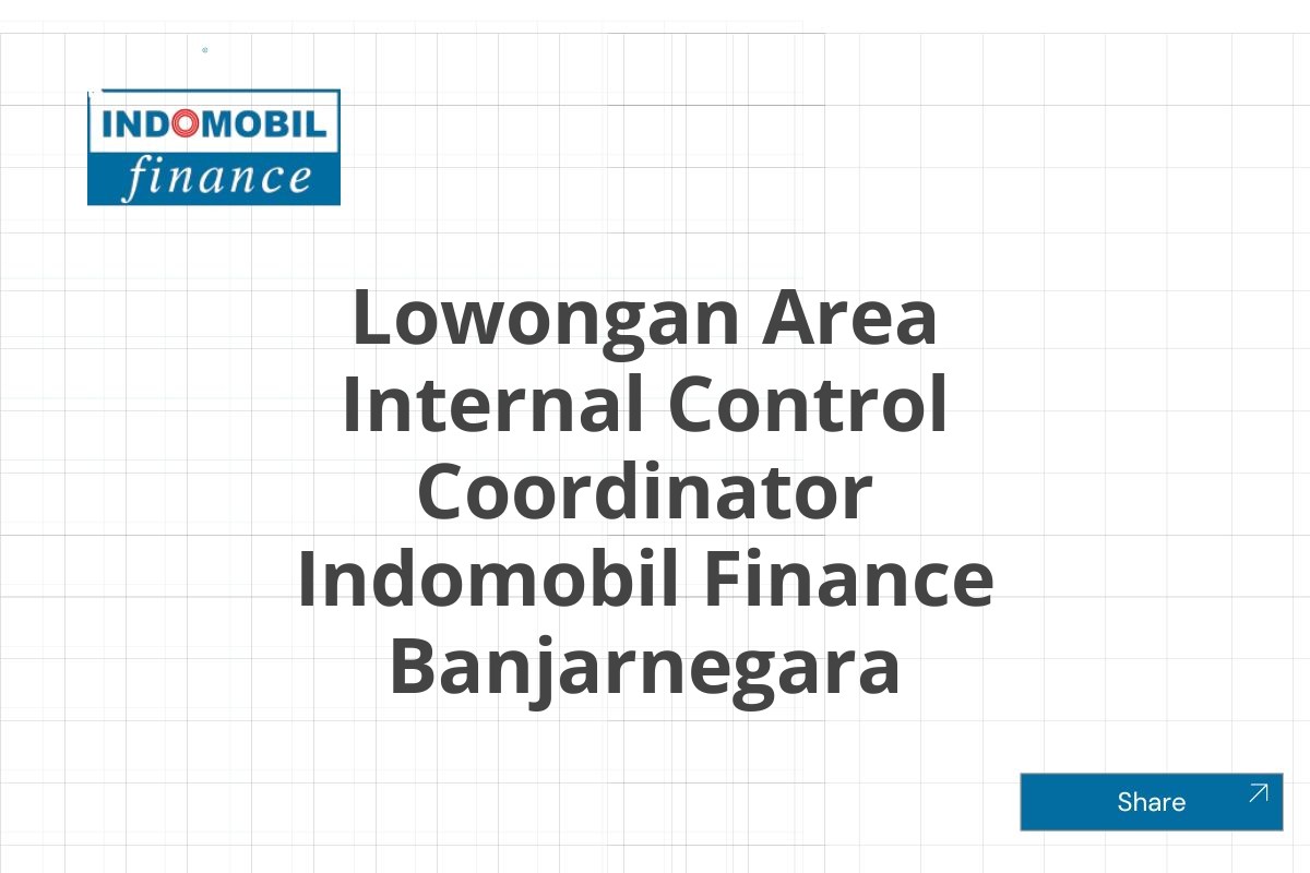 Lowongan Area Internal Control Coordinator Indomobil Finance Banjarnegara