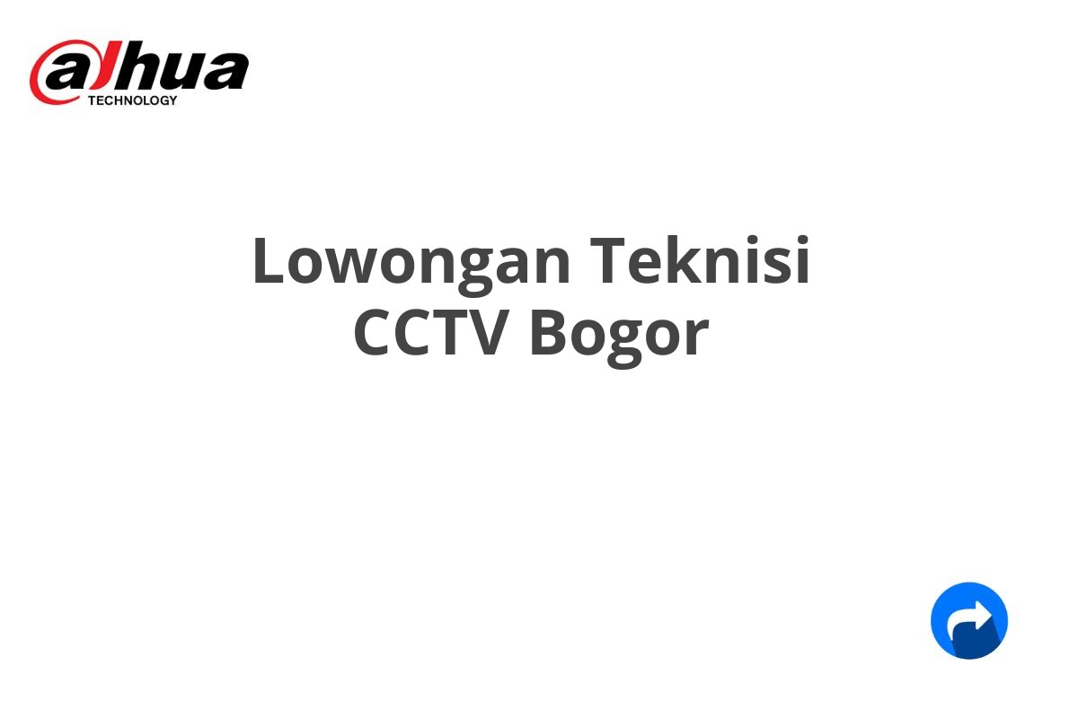 Lowongan Teknisi CCTV Bogor