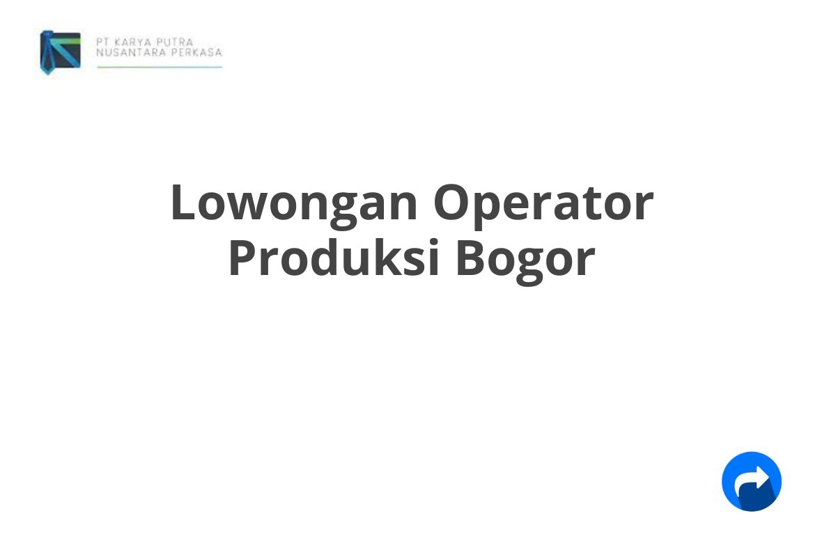 Lowongan Operator Produksi Bogor