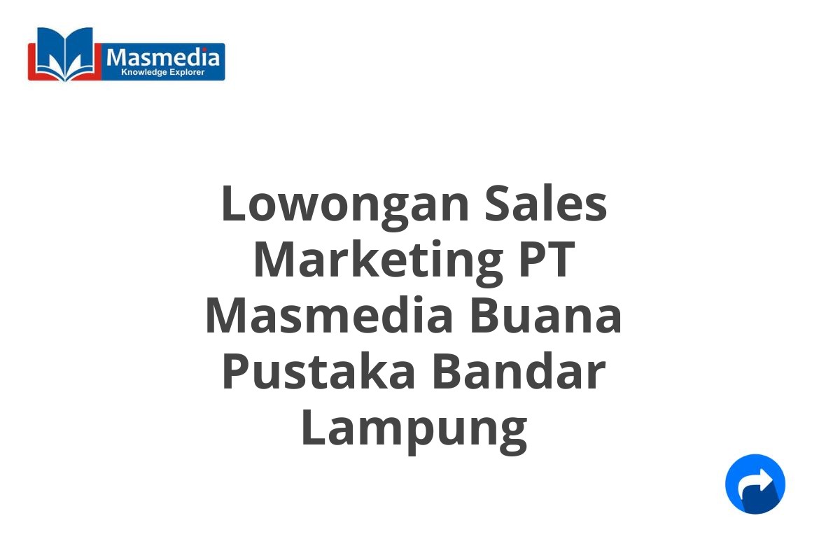 Lowongan Sales Marketing PT Masmedia Buana Pustaka Bandar Lampung